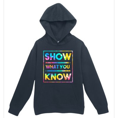 Motivational Testing Day Shirt Teacher Show What You Know Urban Pullover Hoodie