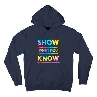 Motivational Testing Day Shirt Teacher Show What You Know Tall Hoodie