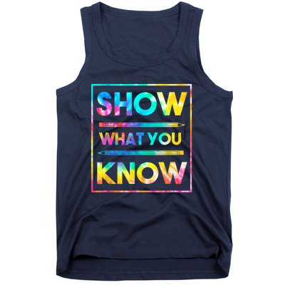 Motivational Testing Day Shirt Teacher Show What You Know Tank Top