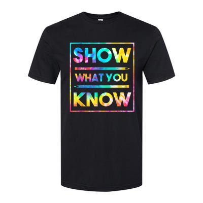 Motivational Testing Day Shirt Teacher Show What You Know Softstyle CVC T-Shirt