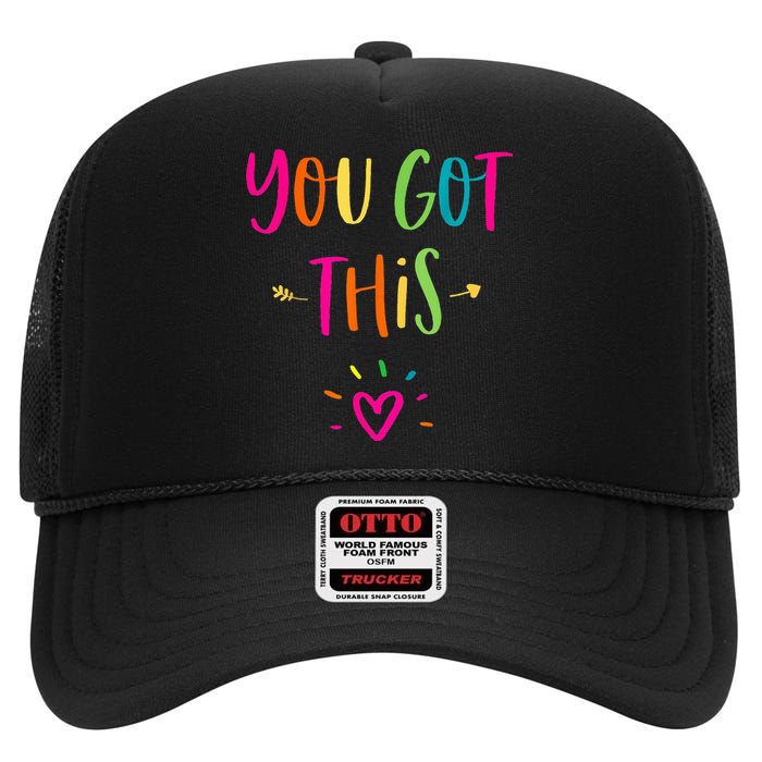 Motivational Testing Day For Teacher You Got This High Crown Mesh Back Trucker Hat