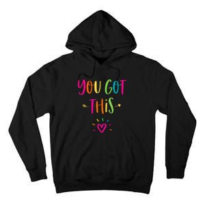 Motivational Testing Day For Teacher You Got This Tall Hoodie