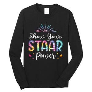 Motivational Testing Day Teacher Show Your STAAR Power Long Sleeve Shirt