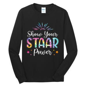 Motivational Testing Day Teacher Show Your STAAR Power Tall Long Sleeve T-Shirt