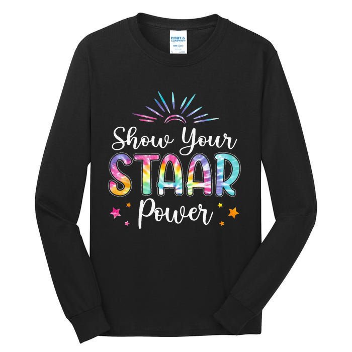 Motivational Testing Day Teacher Show Your STAAR Power Tall Long Sleeve T-Shirt