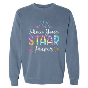 Motivational Testing Day Teacher Show Your STAAR Power Garment-Dyed Sweatshirt