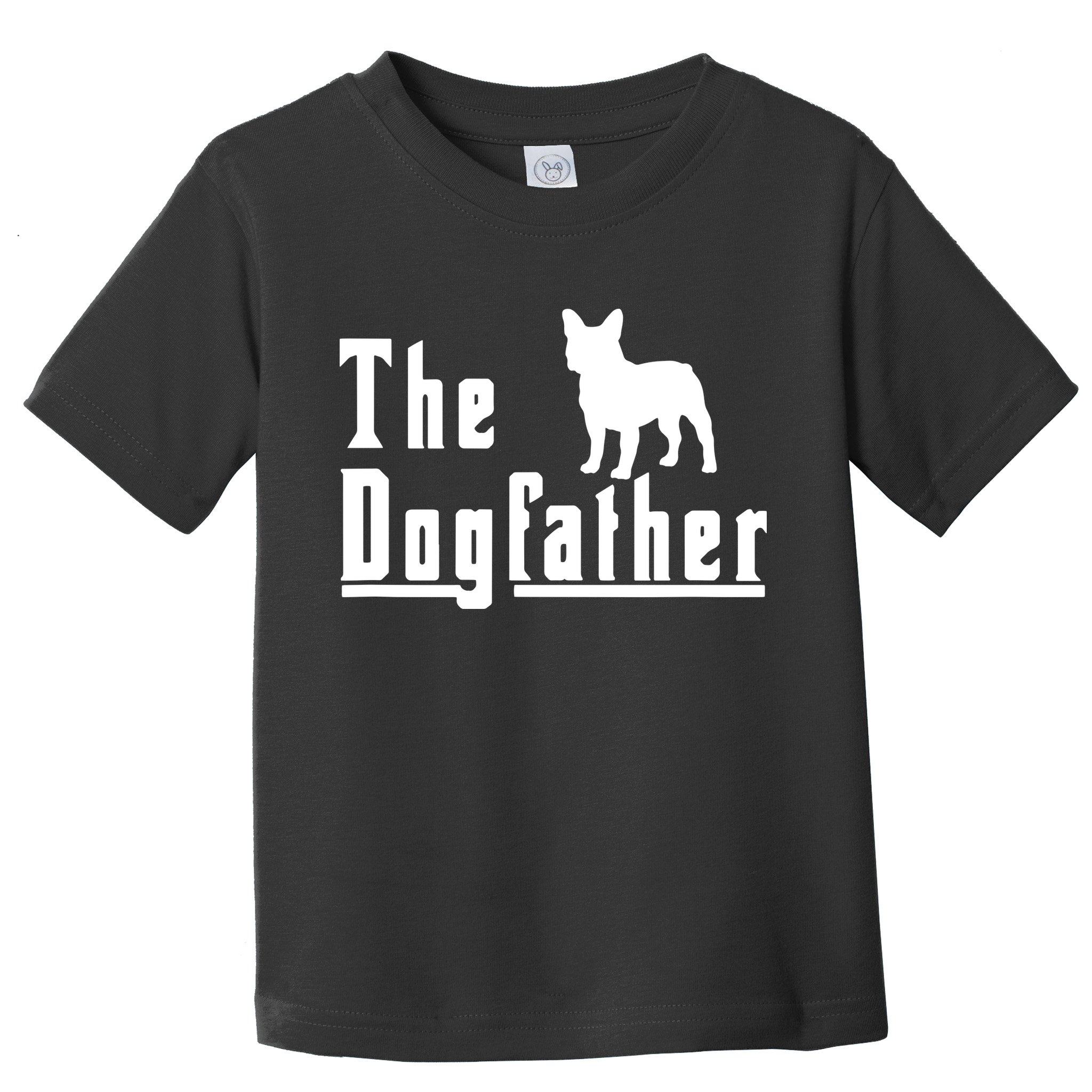 Men The Dogfather French Bulldog Frenchie Dog T Gift Toddler T-Shirt