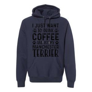 Manchester Terrier Dog Owner Coffee Lover Funny Dog Mom Premium Hoodie