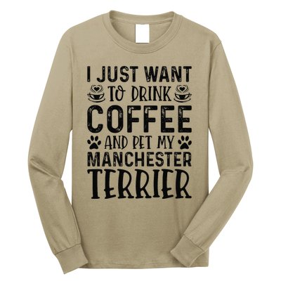 Manchester Terrier Dog Owner Coffee Lover Funny Dog Mom Long Sleeve Shirt