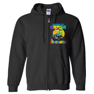 Monster Truck Dinosaur Im Ready To Crush Kindergarten Full Zip Hoodie