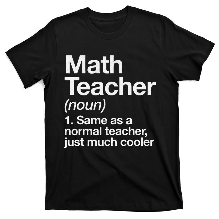 Math Teacher Definition Funny Back To School First Day T-Shirt