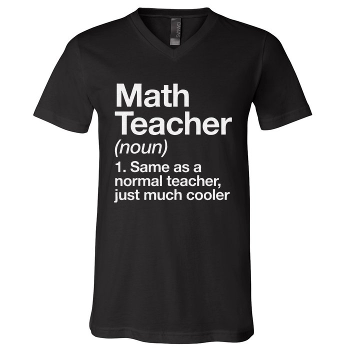 Math Teacher Definition Funny Back To School First Day V-Neck T-Shirt