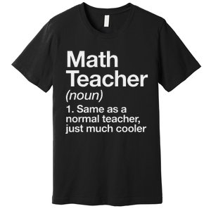 Math Teacher Definition Funny Back To School First Day Premium T-Shirt