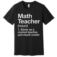 Math Teacher Definition Funny Back To School First Day Premium T-Shirt