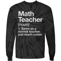 Math Teacher Definition Funny Back To School First Day Tie-Dye Long Sleeve Shirt