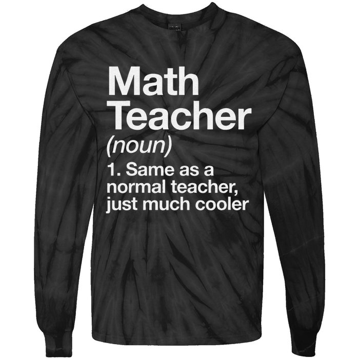 Math Teacher Definition Funny Back To School First Day Tie-Dye Long Sleeve Shirt