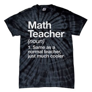 Math Teacher Definition Funny First Day Back To School Tie-Dye T-Shirt