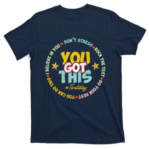 Motivational Testing Day Design Teacher Student You Got This T-Shirt