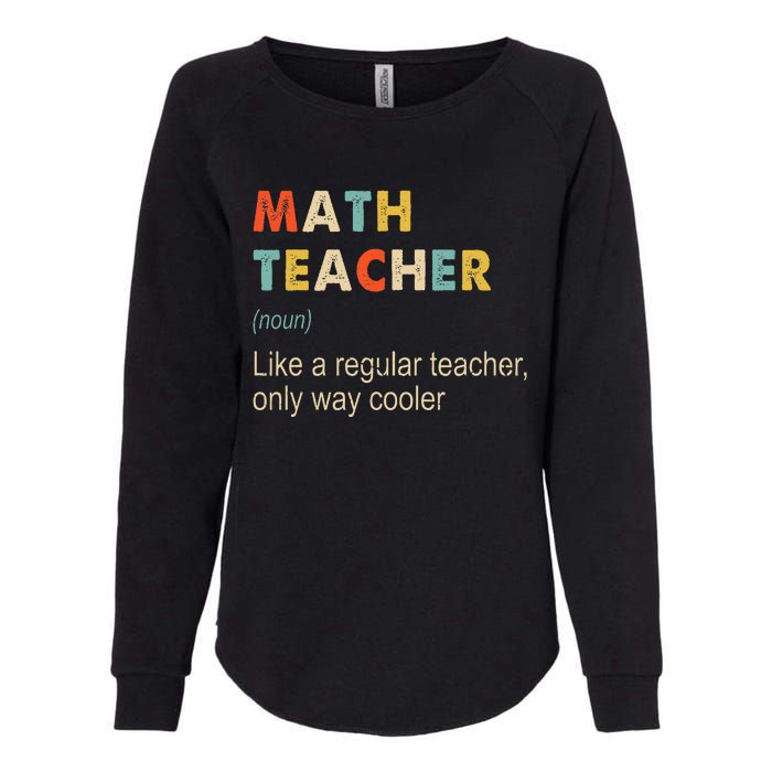 Math Teacher Definition Funny Teaching School Womens California Wash Sweatshirt