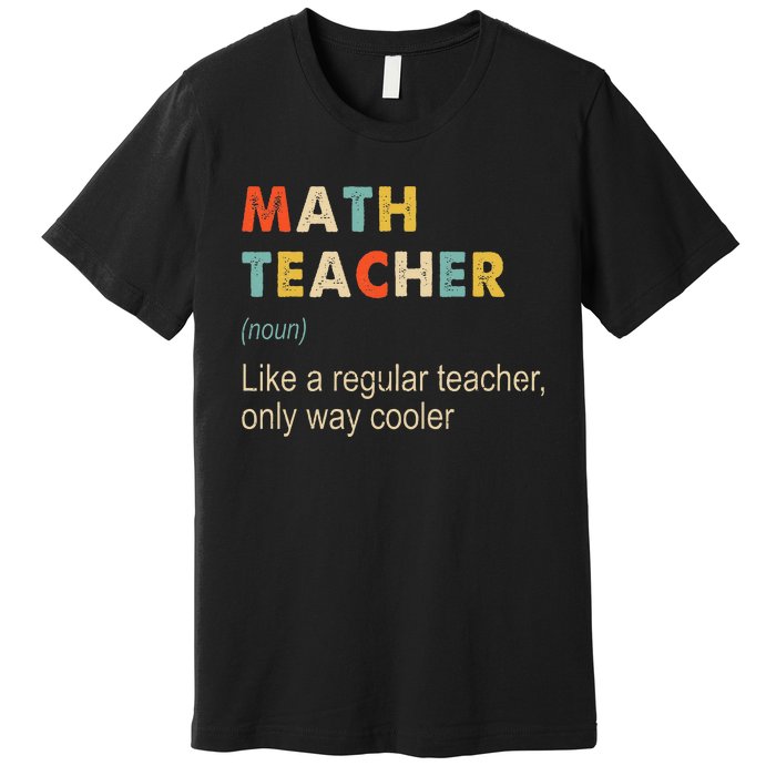 Math Teacher Definition Funny Teaching School Premium T-Shirt