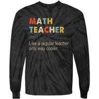 Math Teacher Definition Funny Teaching School Tie-Dye Long Sleeve Shirt