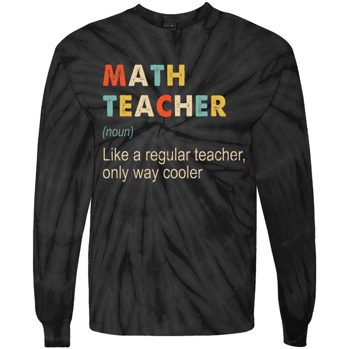 Math Teacher Definition Funny Teaching School Tie-Dye Long Sleeve Shirt