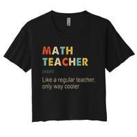 Math Teacher Definition Funny Teaching School Women's Crop Top Tee