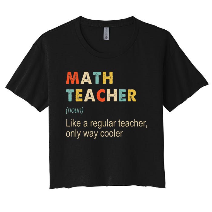 Math Teacher Definition Funny Teaching School Women's Crop Top Tee