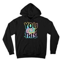Motivational Testing Day Teacher You Got This Rock The Test (1) Tall Hoodie