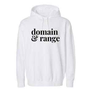 Math Teacher Domain And Range Cute Gift Garment-Dyed Fleece Hoodie