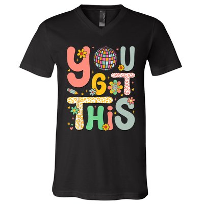 Motivational Testing Day Teacher Student You Got This V-Neck T-Shirt