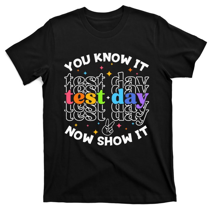 Motivational Test Day Testing Day Teacher T-Shirt