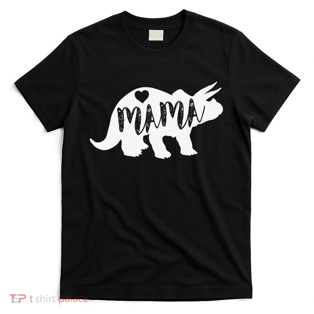 Mama Triceratops Dinosaur Funny Gift For Mother Day T-Shirt