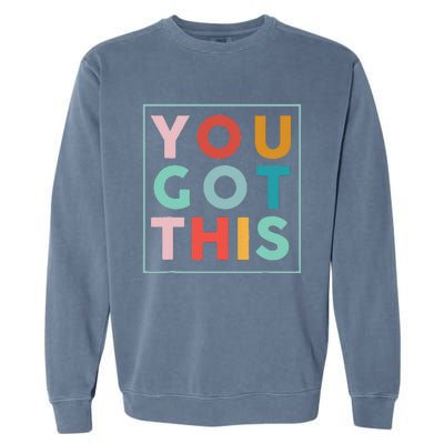 Motivational Testing Day For Teacher You Got This Garment-Dyed Sweatshirt