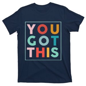 Motivational Testing Day For Teacher You Got This T-Shirt