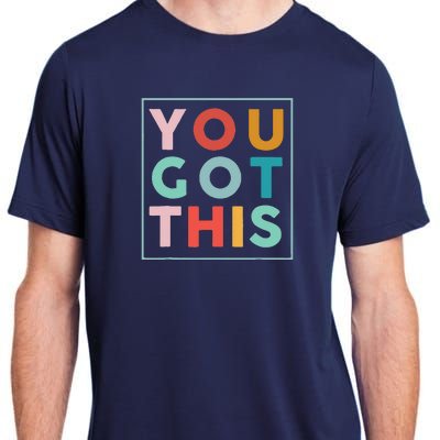 Motivational Testing Day For Teacher You Got This Adult ChromaSoft Performance T-Shirt