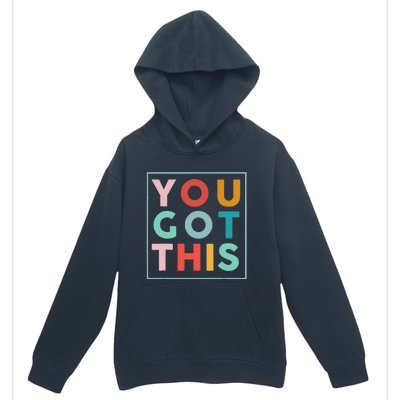 Motivational Testing Day For Teacher You Got This Urban Pullover Hoodie