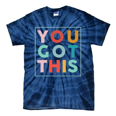 Motivational Testing Day For Teacher You Got This Tie-Dye T-Shirt