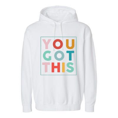 Motivational Testing Day For Teacher You Got This Garment-Dyed Fleece Hoodie