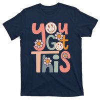 Motivational Testing Day Teacher Student You Got This T-Shirt