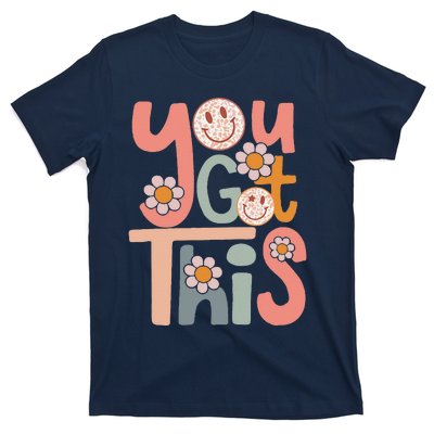 Motivational Testing Day Teacher Student You Got This T-Shirt