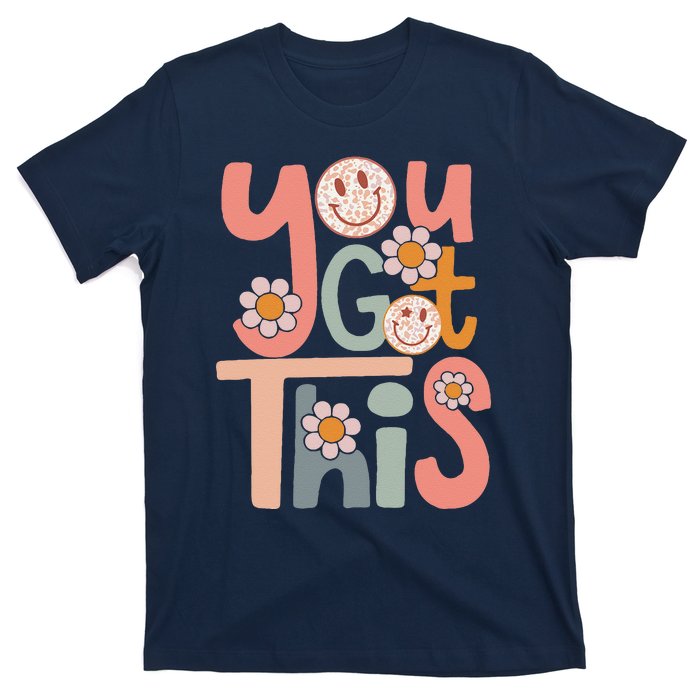 Motivational Testing Day Teacher Student You Got This T-Shirt