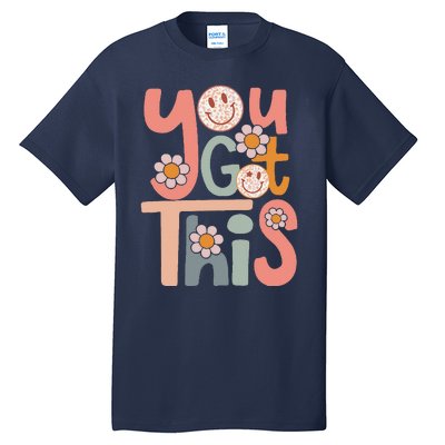 Motivational Testing Day Teacher Student You Got This Tall T-Shirt