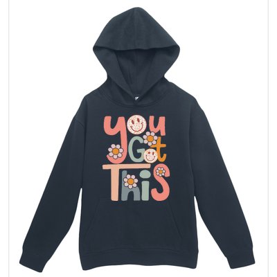 Motivational Testing Day Teacher Student You Got This Urban Pullover Hoodie