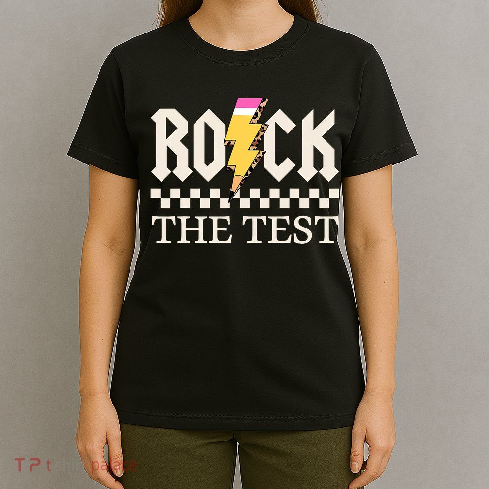 Motivational Testing Day For Teacher Student Rock The Test  T-Shirt