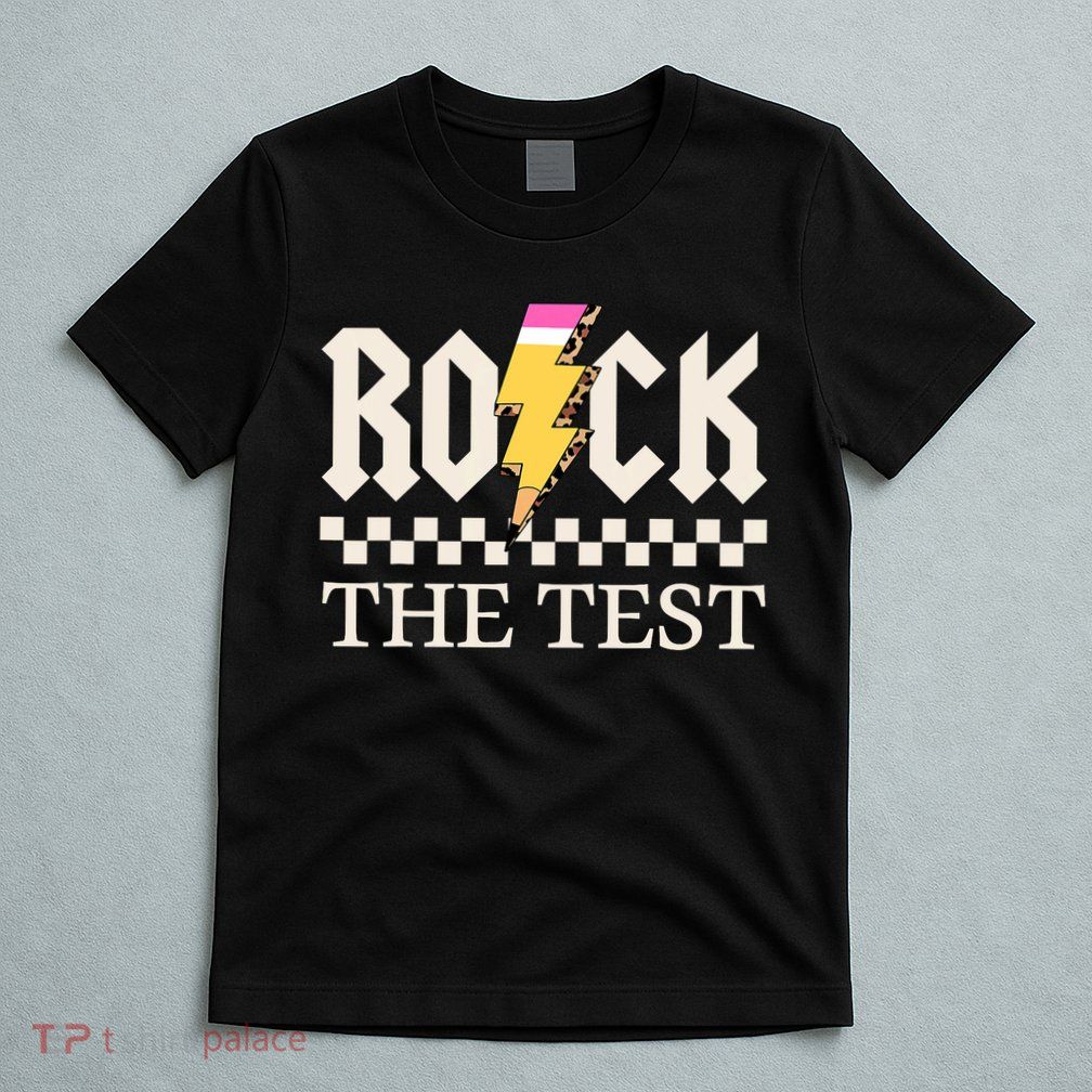 Motivational Testing Day For Teacher Student Rock The Test  T-Shirt