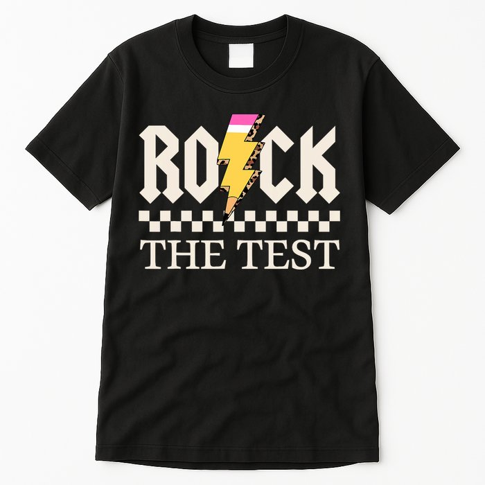 Motivational Testing Day For Teacher Student Rock The Test  Tall T-Shirt