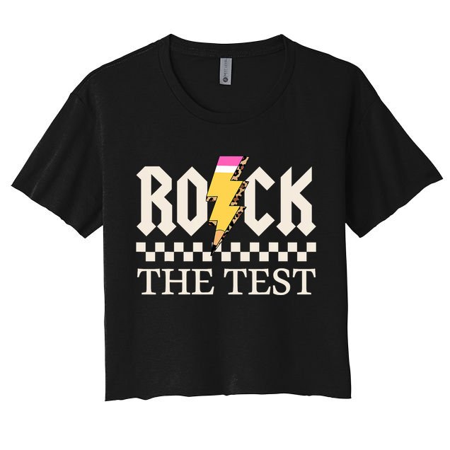 Motivational Testing Day For Teacher Student Rock The Test  Crop Top