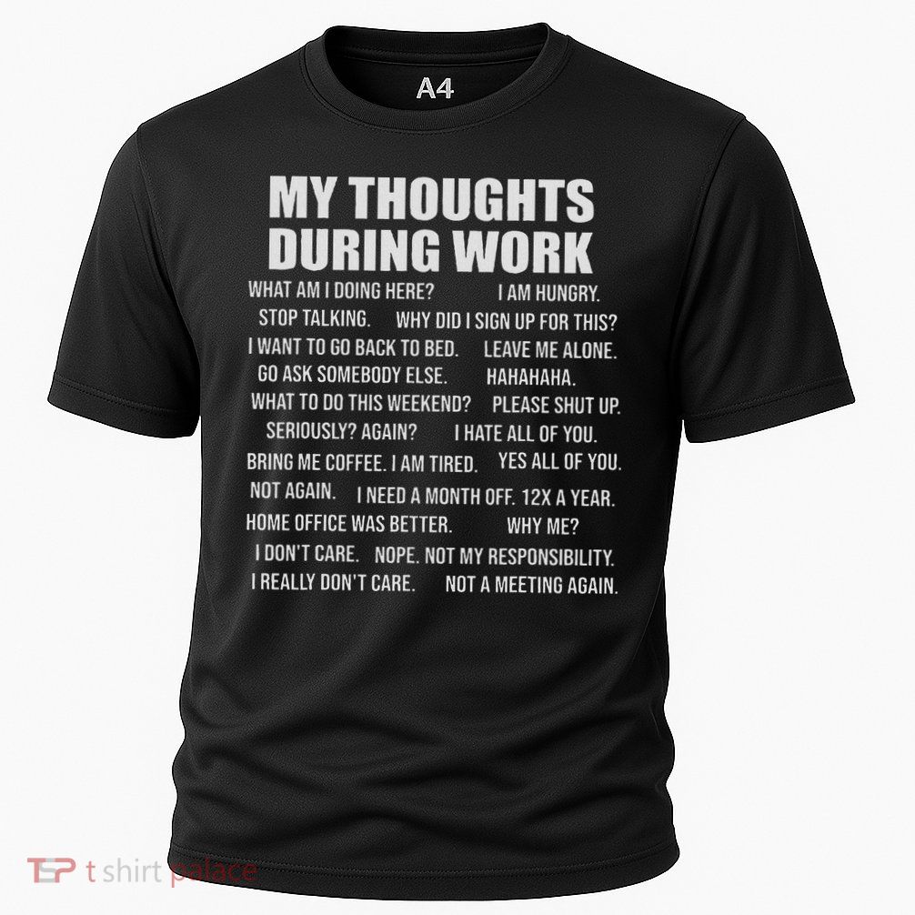 My Thoughts During Work Reasons To Hate My Job Black Cotton 60 Polyester 40 Short Sl Cooling Performance Crew T-Shirt