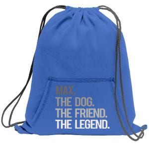 Max The Dog The Friend The Legend National Pet Day Gift Sweatshirt Cinch Pack Bag